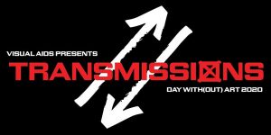 Image for TRANSMISSIONS: Day With(out) Art 2020, presented by Visual Aids