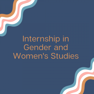 Internship in Gender and Women's Studies on a blue background with streamers.