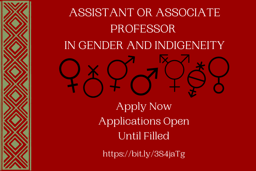 Promotional Instagram image for the position. Red square with a green, geometric print down the left side. In the middle of the image are symbols of various genders in black. Text reads: Assistant or Associate Professor in Gender and Indigeneity. Apply Now, Applications Open Until Filled