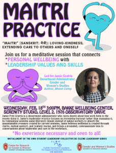 Flyer for Maitri Practice. "Maitri" (sanskrit): Loving-kindness, extending care to others and oneself. Image of Jamie Gratrix, GWS department adminstrator. Lists date, time, and location: Wednesday, Feb. 18th, 3:00 PM, Bakke Wellbeing Center, Serenity Studio, Level 2, 1976 Observatory Drive. States no experience necessary and open to all.